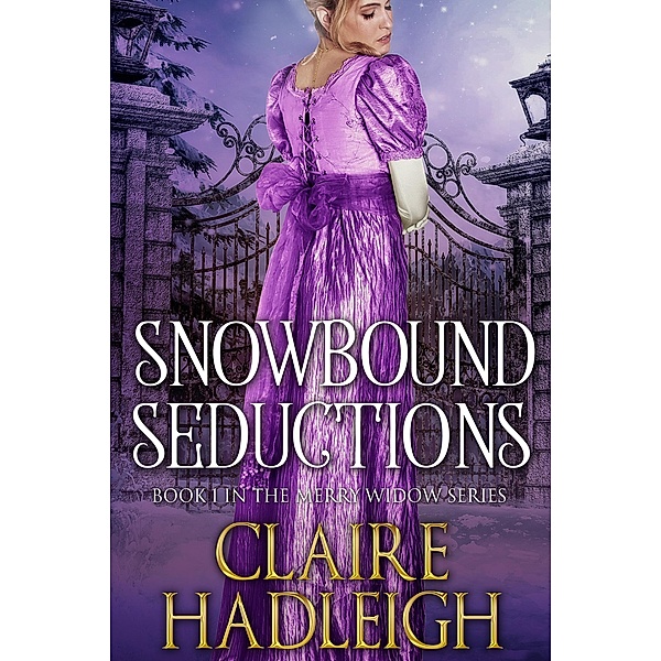 Snowbound Seductions (The Merry Widows, #1) / The Merry Widows, Claire Hadleigh