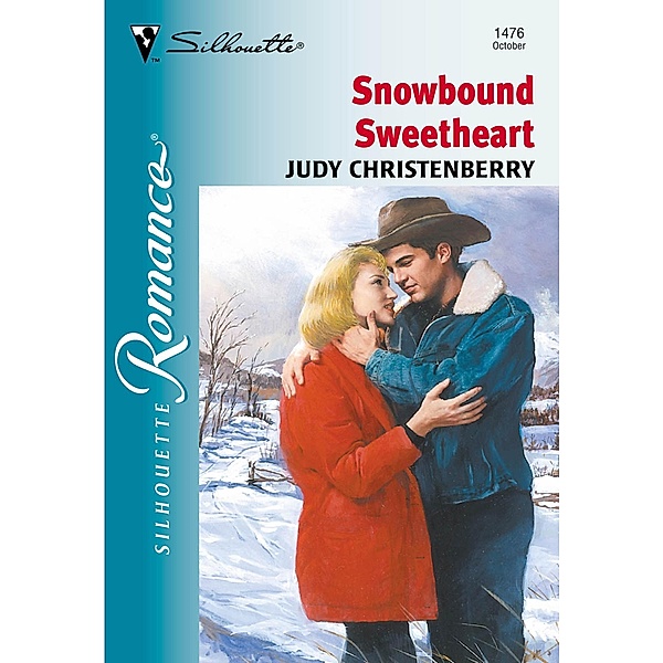 Snowbound Sweetheart (Mills & Boon Silhouette) / Mills & Boon Silhouette, Judy Christenberry