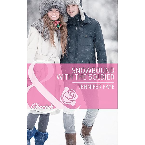 Snowbound with the Soldier, Jennifer Faye