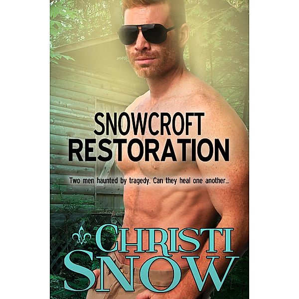 Snowcroft Restoration (Men of Snowcroft, #4) / Men of Snowcroft, Christi Snow