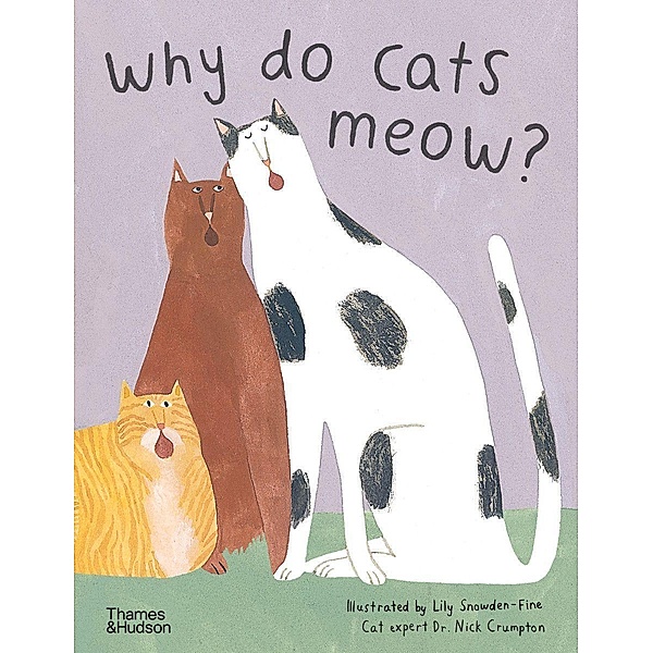 Snowden-Fine, L: Why do cats meow?, Nick Crumpton