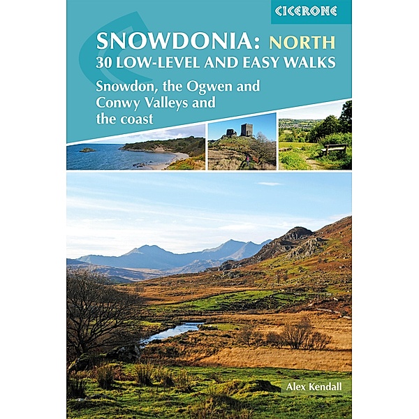 Snowdonia: 30 Low-level and Easy Walks - North, Alex Kendall