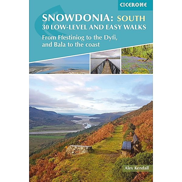 Snowdonia: 30 Low-level and Easy Walks - South, Alex Kendall