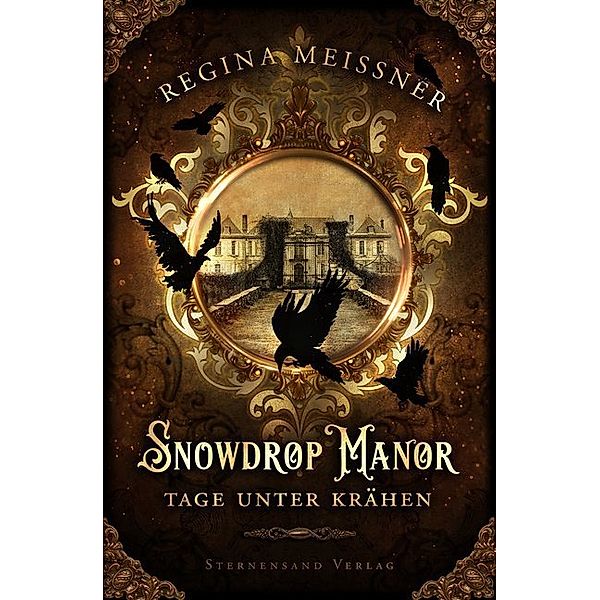 Snowdrop Manor: Tage unter Krähen, Regina Meissner