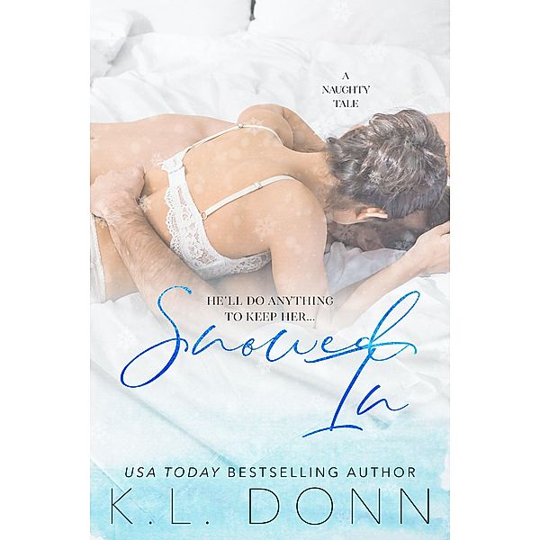 Snowed In: A Naughty Tale, Kl Donn