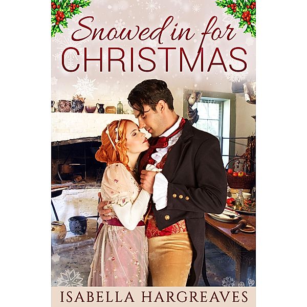 Snowed in for Christmas (Yuletide Travelers Series, #1) / Yuletide Travelers Series, Isabella Hargreaves