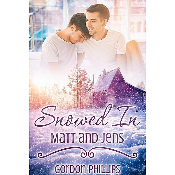 Snowed In: Matt and Jens, Gordon Phillips