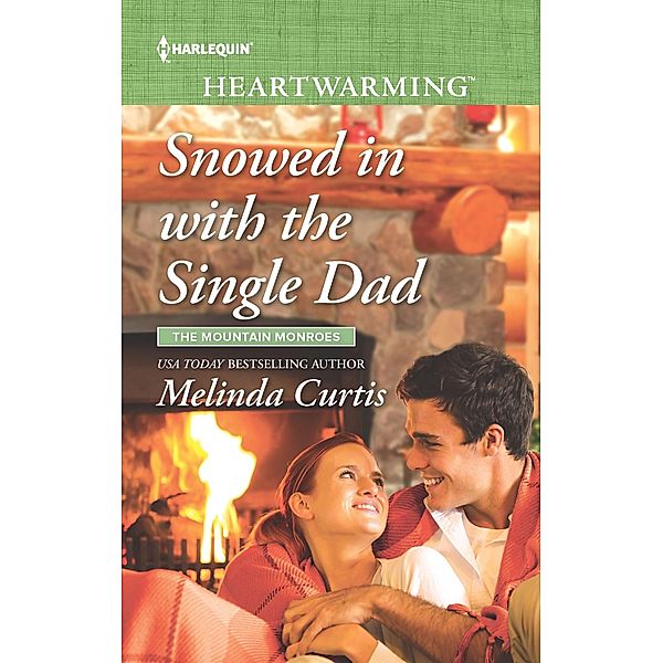 Snowed in with the Single Dad / The Mountain Monroes Bd.2, Melinda Curtis