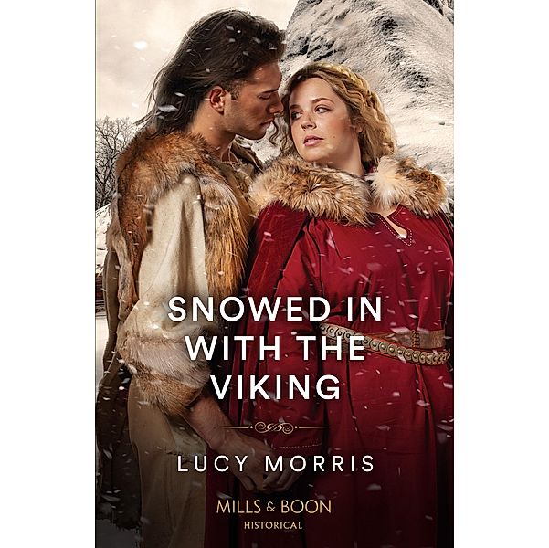 Snowed In With The Viking (Mills & Boon Historical), Lucy Morris