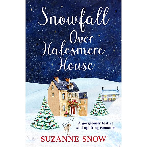Snowfall Over Halesmere House / Love in the Lakes Bd.1, Suzanne Snow