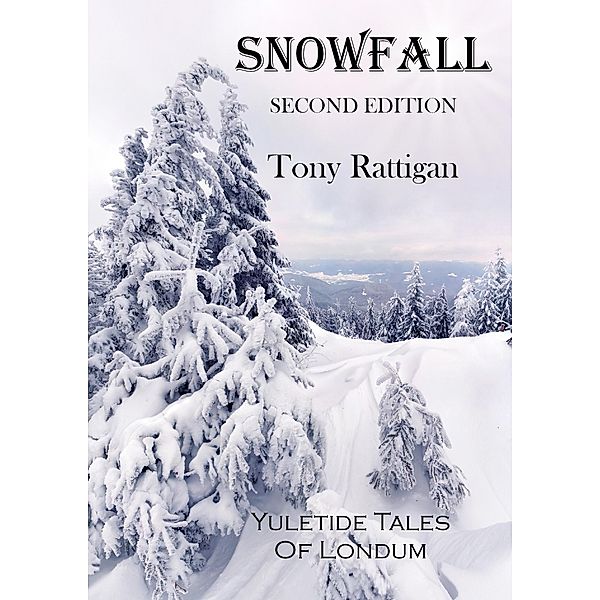 Snowfall: Second Edition (The Londum Series, #9) / The Londum Series, Tony Rattigan