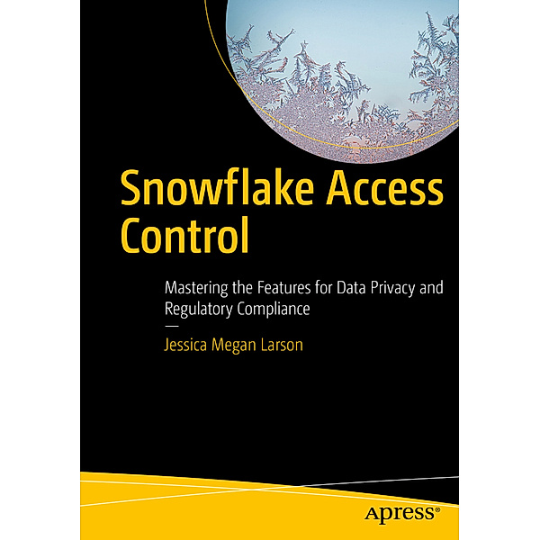 Snowflake Access Control, Jessica Megan Larson