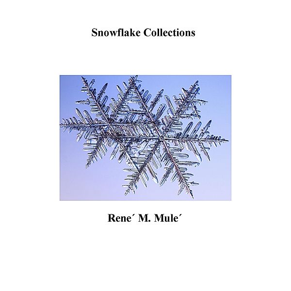 Snowflake Collections, Rene´ M. Mule´