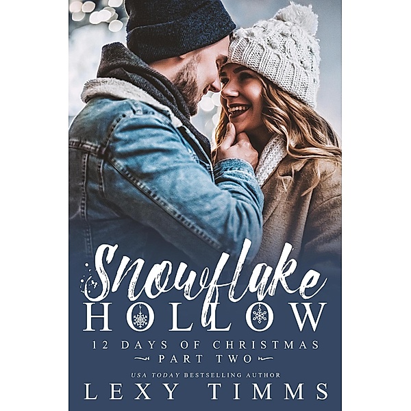 Snowflake Hollow - Part 2 (12 Days of Christmas, #2) / 12 Days of Christmas, Lexy Timms