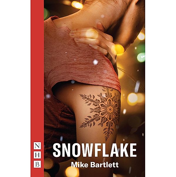 Snowflake (NHB Modern Plays), Mike Bartlett