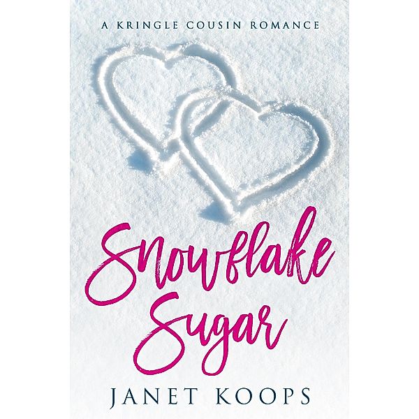 Snowflake Sugar (Kringle Cousin Romance, #2) / Kringle Cousin Romance, Janet Koops