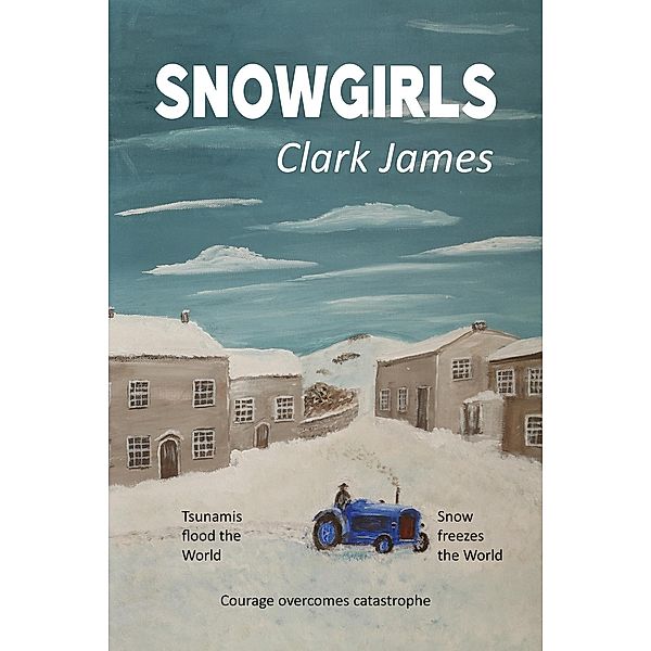 Snowgirls / Austin Macauley Publishers, Clark James