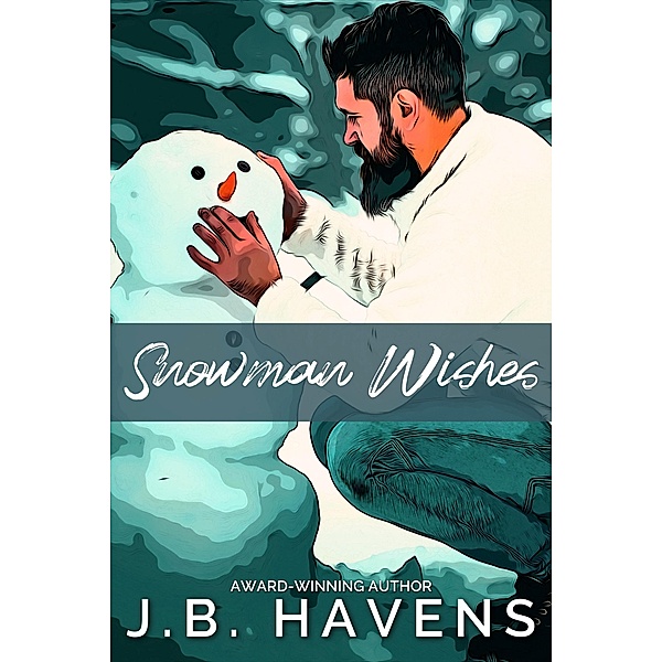 Snowman Wishes, J. B. Havens