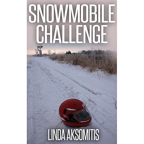 Snowmobile Challenge / Linda Aksomitis, Linda Aksomitis