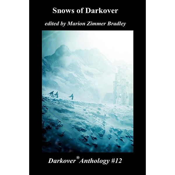 Snows of Darkover (Darkover Anthology, #12) / Darkover Anthology, Marion Zimmer Bradley