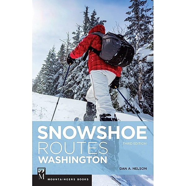 Snowshoe Routes Washington, 3rd Ed., Dan Nelson