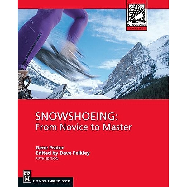 Snowshoeing, Gene Prater, Dave Felkley