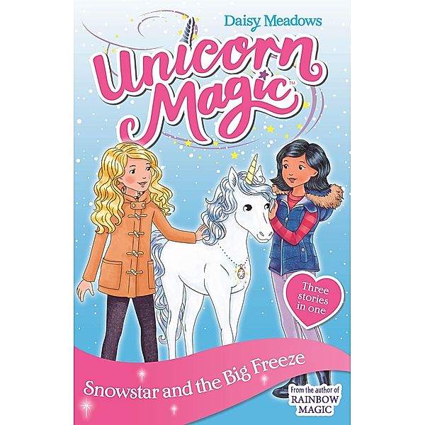 Snowstar and the Big Freeze / Unicorn Magic Bd.1, Daisy Meadows