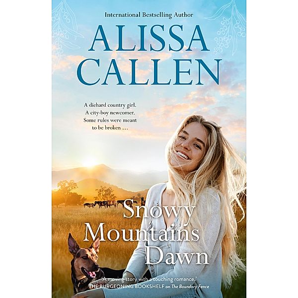 Snowy Mountains Dawn / A Bundilla Novel Bd.04, Alissa Callen