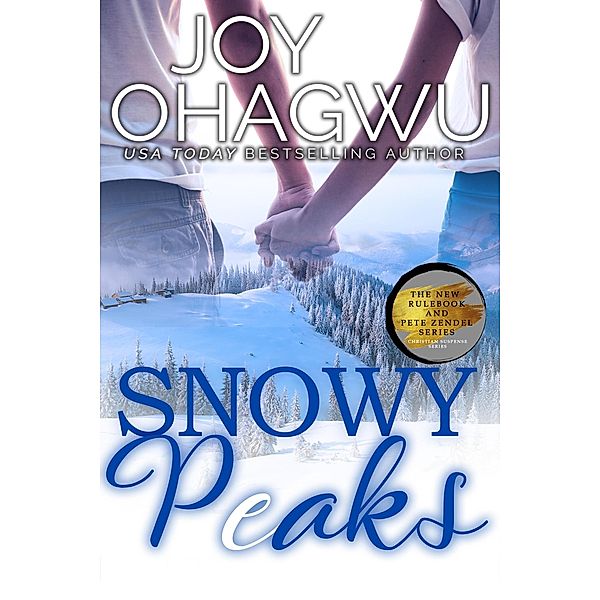 Snowy Peaks (The New Rulebook & Pete Zendel Christian Suspense series, #2) / The New Rulebook & Pete Zendel Christian Suspense series, Joy Ohagwu