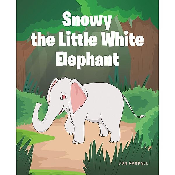 Snowy the Little White Elephant, Jon R.