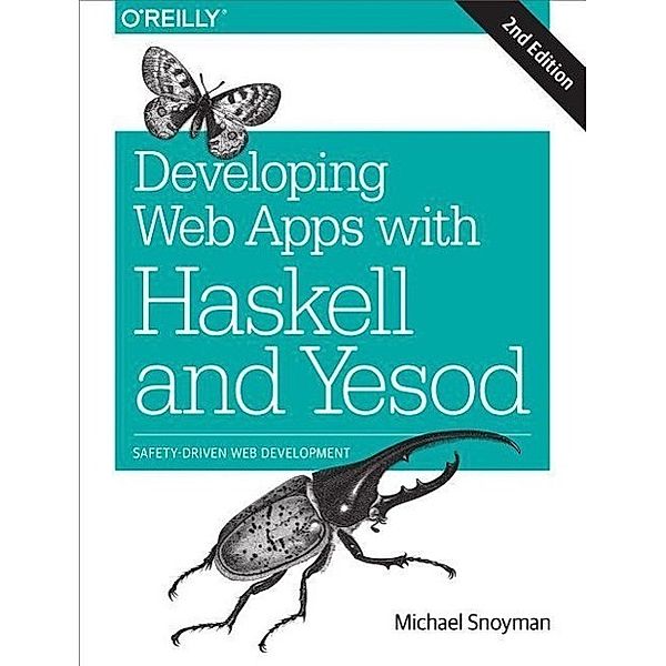 Snoyman, M: Developing Web Apps with Haskell and Yesod, Michael Snoyman