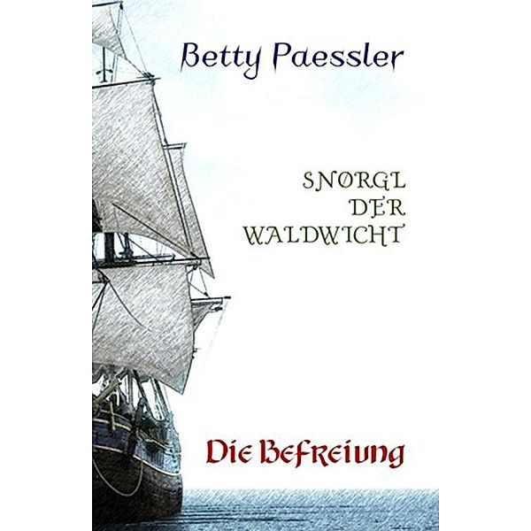 Snørgl der Waldwicht, Betty Paessler