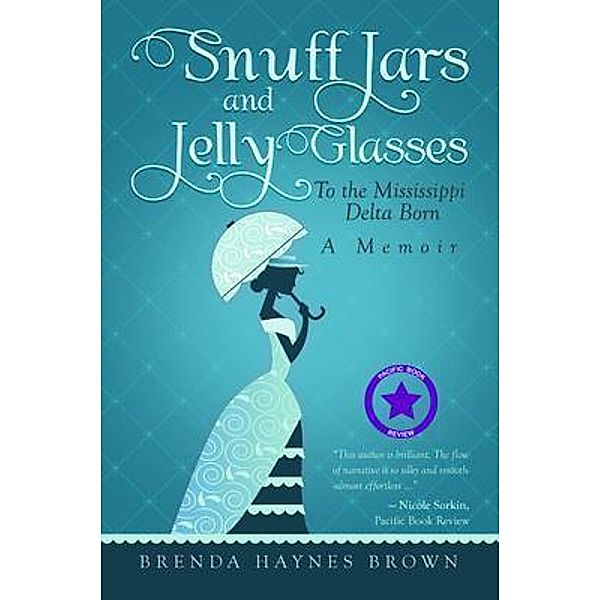 Snuff Jars and Jelly Glasses / Brohay Publishing, Brenda Haynes Brown