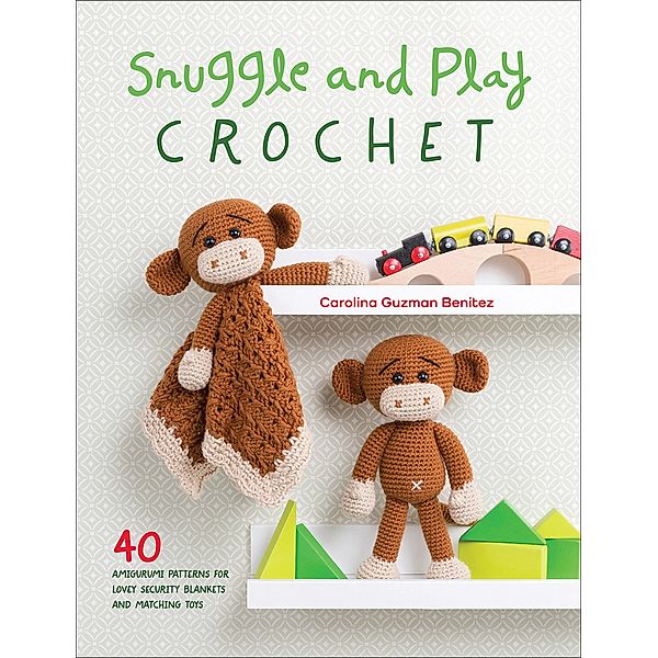 Snuggle and Play Crochet, Carolina Guzman Benitez