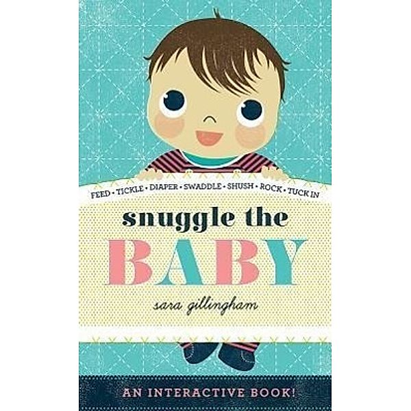 Snuggle the Baby, Sara Gillingham