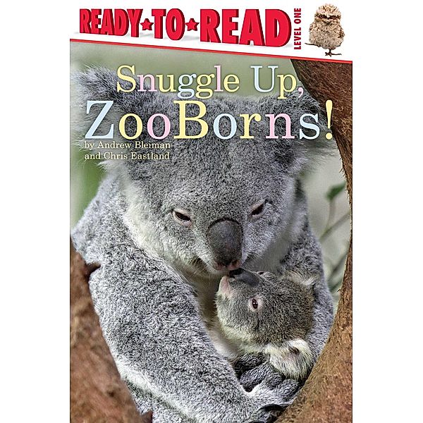 Snuggle Up, ZooBorns!, Andrew Bleiman, Chris Eastland