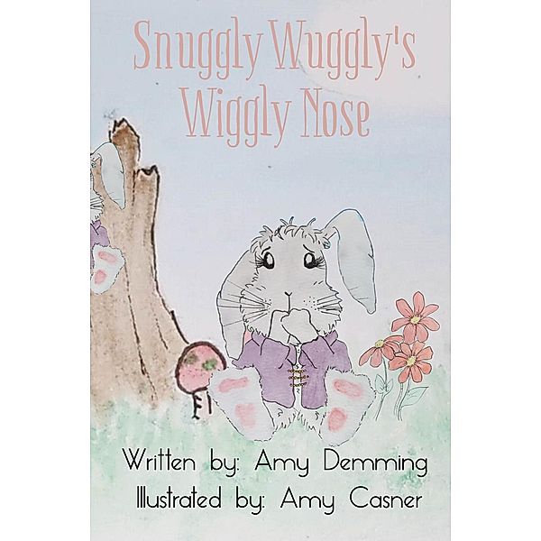 Snuggly Wuggly's Wiggly Nose, Amy Demming