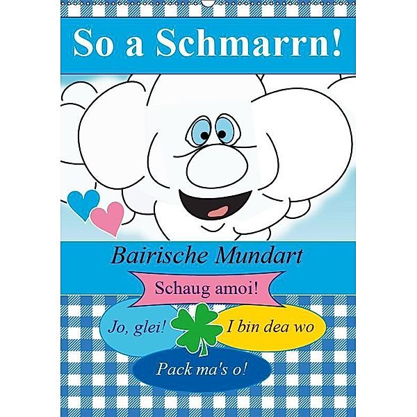 So a Schmarrn! Bairische Mundart (Wandkalender 2019 DIN A2 hoch), Elisabeth Stanzer