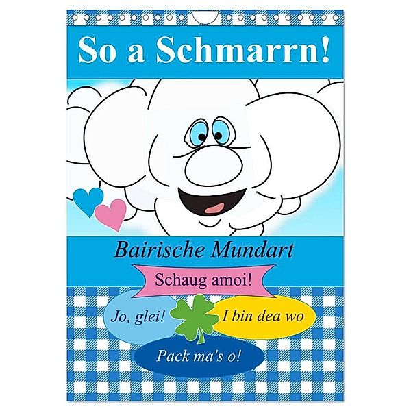 So a Schmarrn! Bairische Mundart (Wandkalender 2024 DIN A4 hoch), CALVENDO Monatskalender, Elisabeth Stanzer