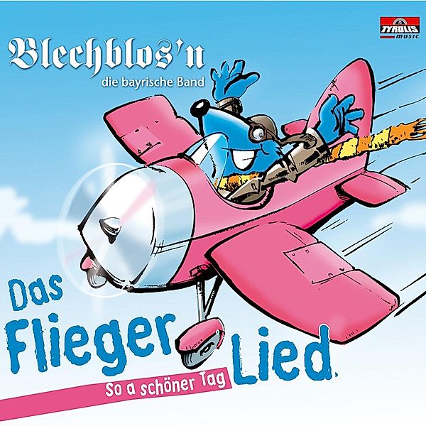 So A Schöner Tag-Das Fliegerlied, Blechblos'n Die Bayrische Band