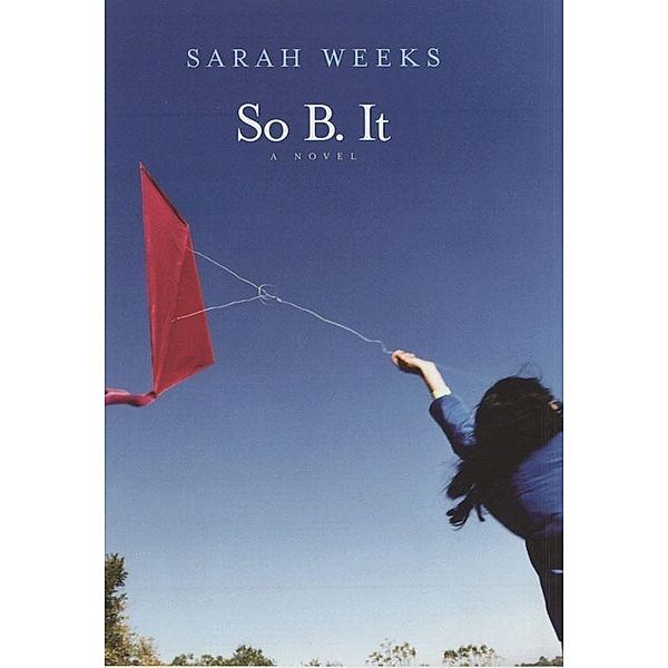 So B. It, Sarah Weeks