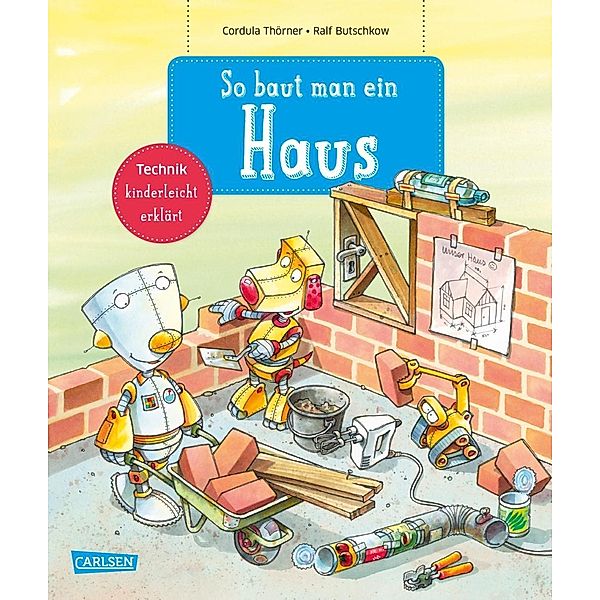 So baut man ein Haus, Cordula Thörner, Ralf Butschkow