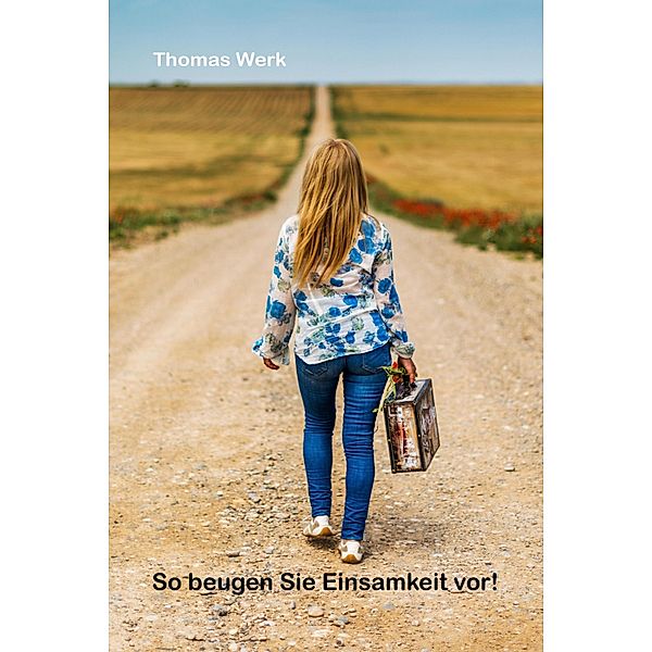 So beugen Sie Einsamkeit vor!, Thomas Werk