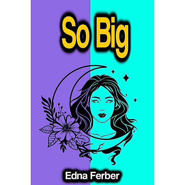 So Big, Edna Ferber