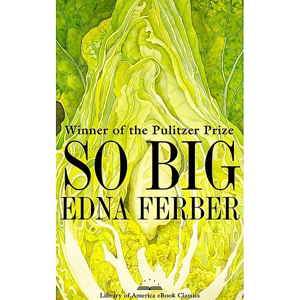 So Big: A Novel / Library of America, Edna Ferber