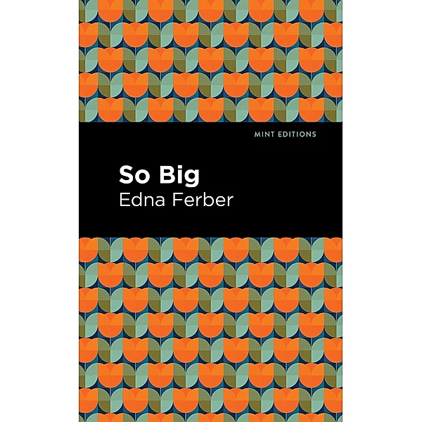 So Big / Mint Editions (Jewish Writers: Stories, History and Traditions), Edna Ferber