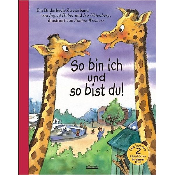 So bin ich und so bist du!, Ingrid Huber, Isa Uhlenberg