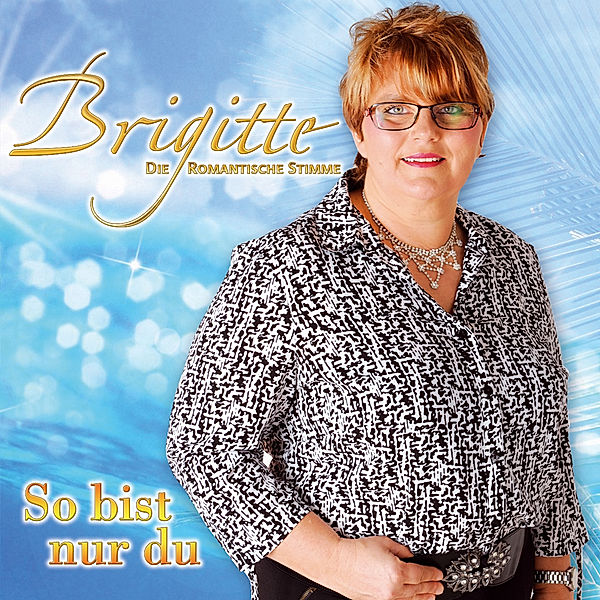 So Bist Nur Du, Brigitte - Die Romantische Stimme