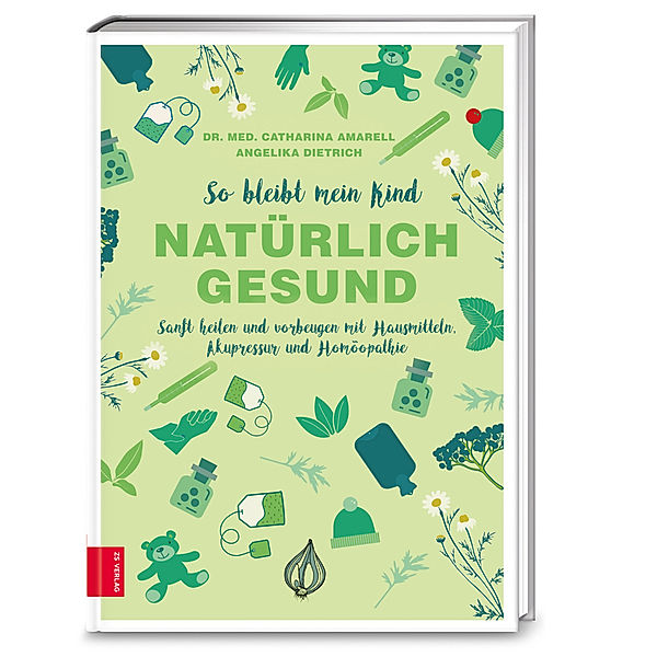 So bleibt mein Kind natürlich gesund, Catharina Amarell, Angelika Dietrich