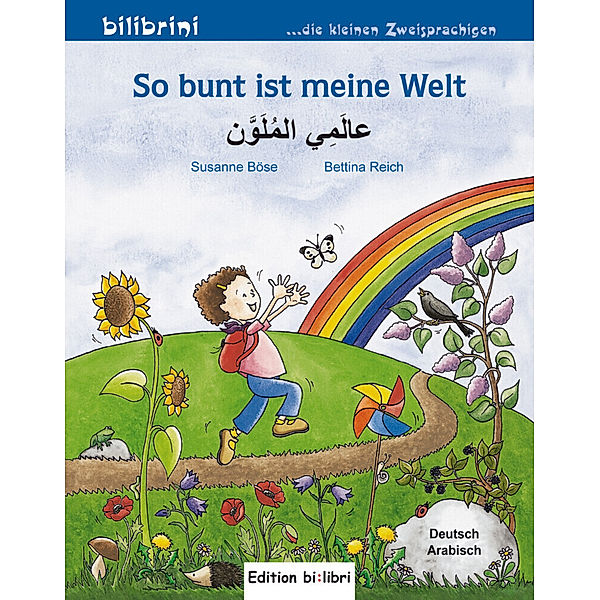 So bunt ist meine Welt, Deutsch-Arabisch, Susanne Böse, Bettina Reich